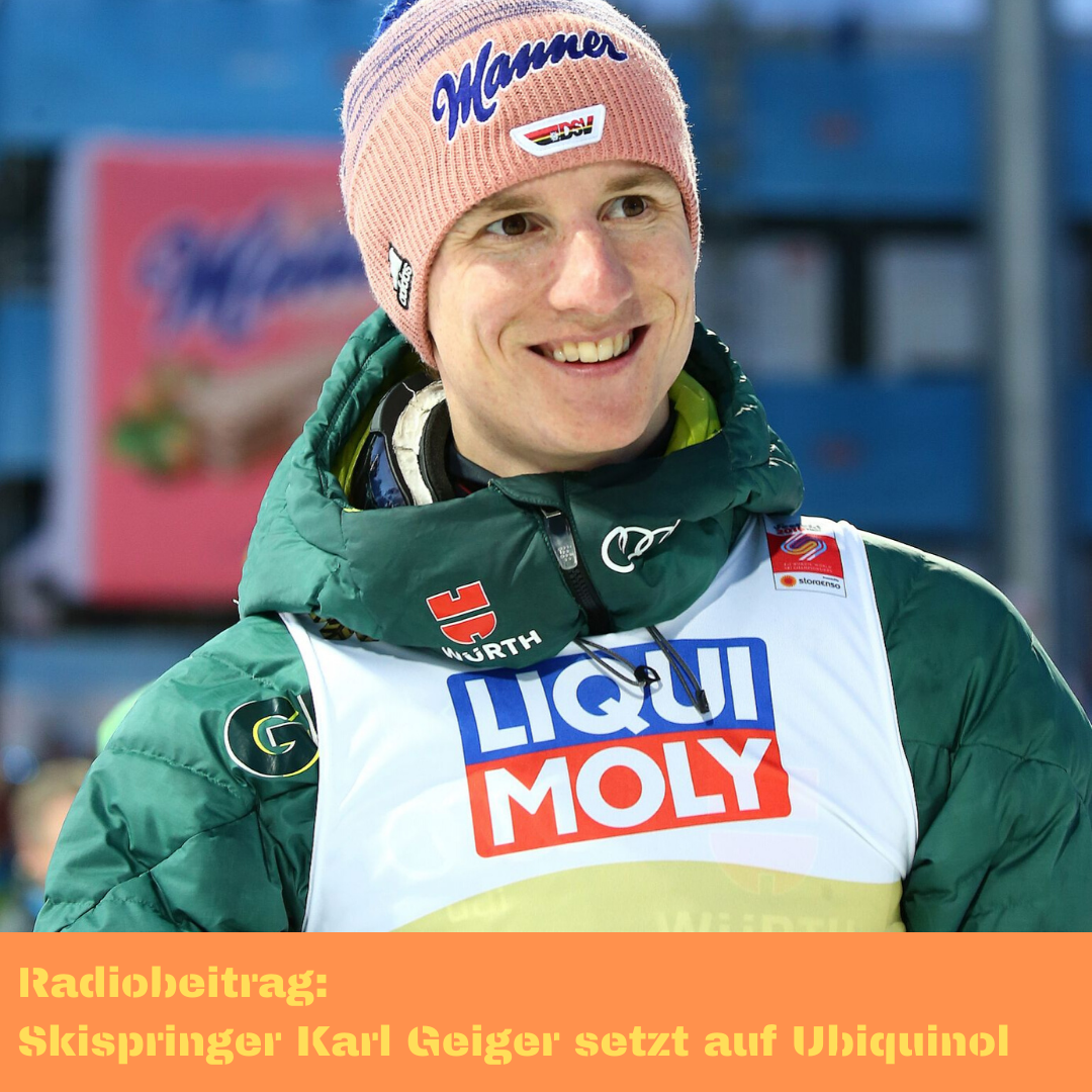 Radiobeitrag_SkispringerKarlGeigersetztaufUbiquinol Ubiquinol